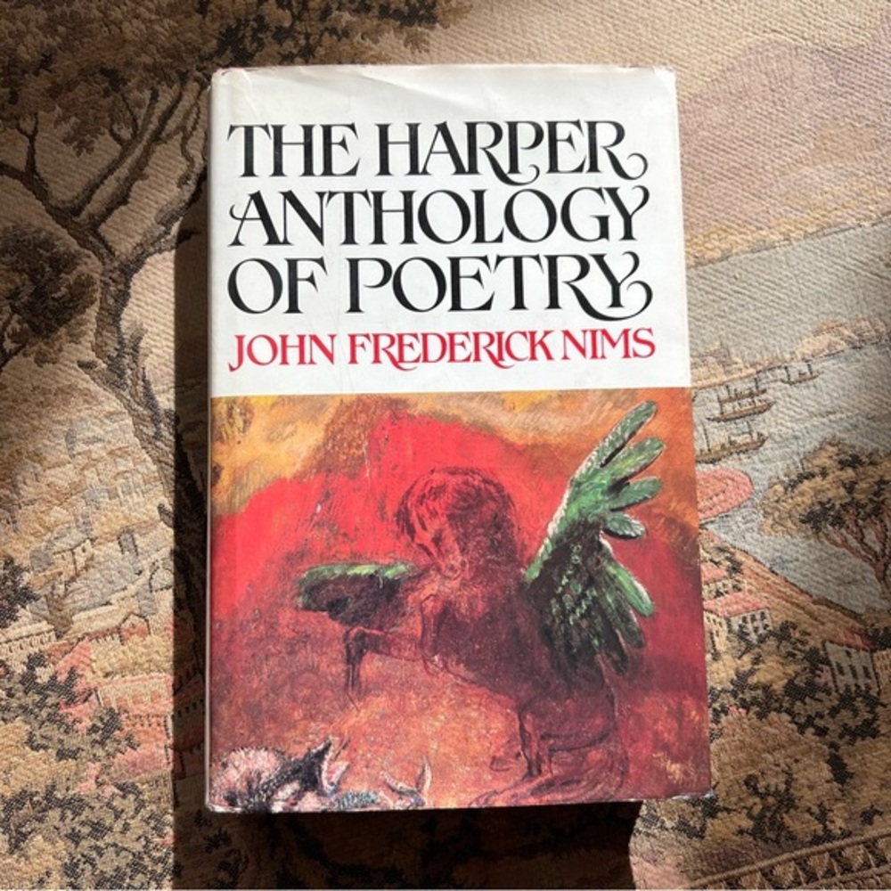 The Harper Anthology of Poetry John Frederick Nims